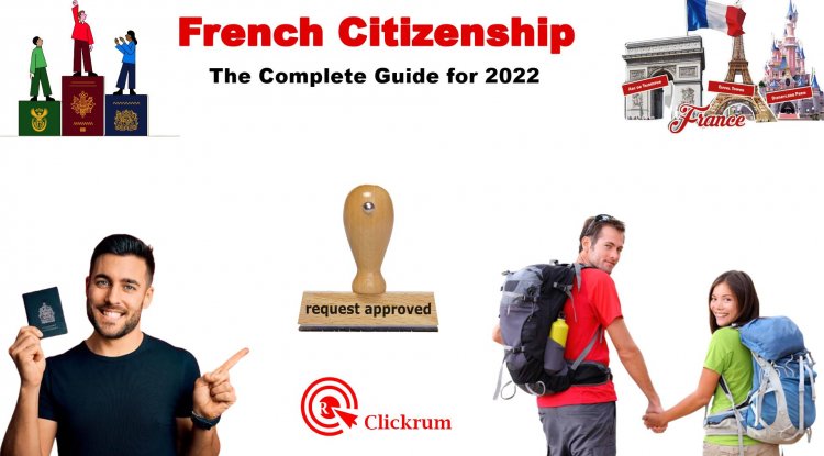 French Citizenship: The Complete Guide For 2022 - Worldwide Immigration ...