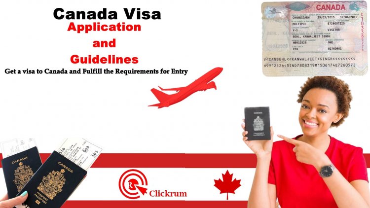 Canada Visa – Application and Guidelines