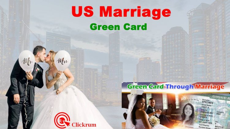 How to Get a Marriage Green Card in the United States