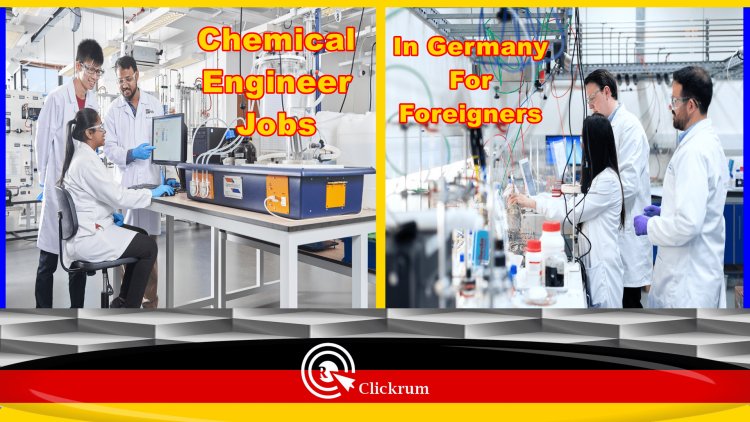 Chemical Engineer Jobs In Germany For Foreigners