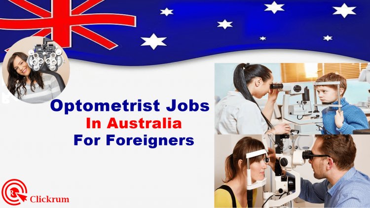 Optometrist Jobs In Australia For Foreigners