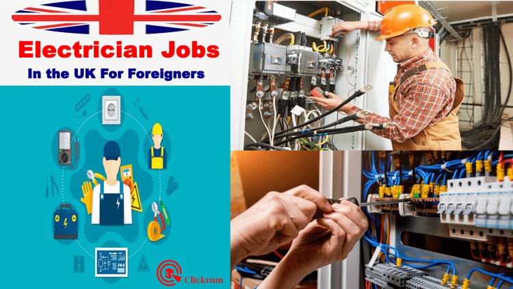 Electrician Jobs In the UK For Foreigners