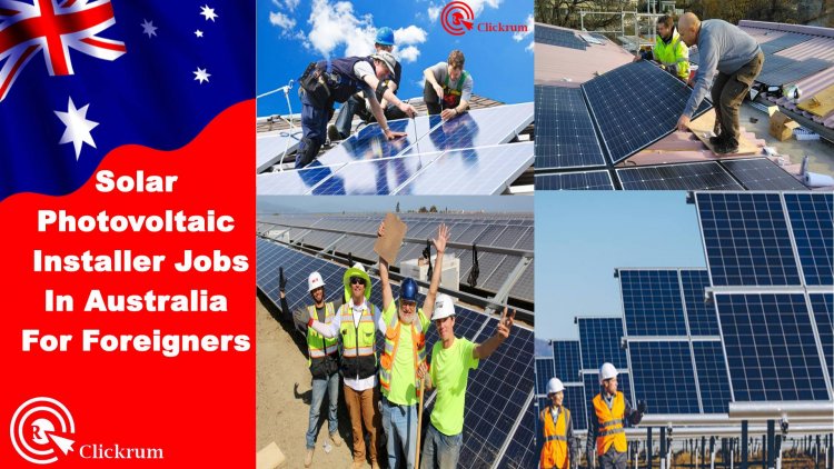 Solar Photovoltaic Installer Jobs In Australia For Foreigners