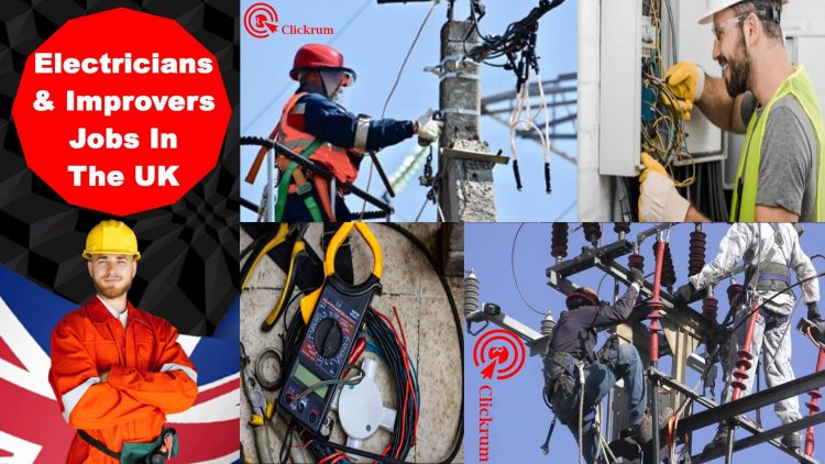 Electricians & Improvers Jobs In the UK: The Perfect Opportunity For Foreigners