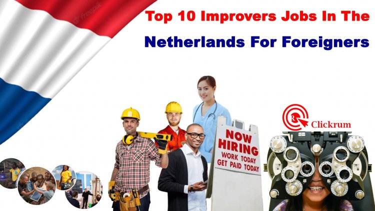 Top 10 Improvers Jobs In The Netherlands For Foreigners
