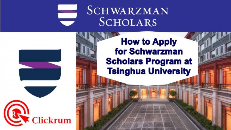 How to Apply for Schwarzman Scholars Program at Tsinghua University