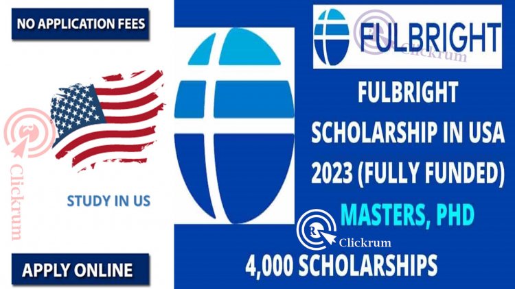 How To Apply For Fulbright Scholarship 2023 | Application Process (Fully Funded)