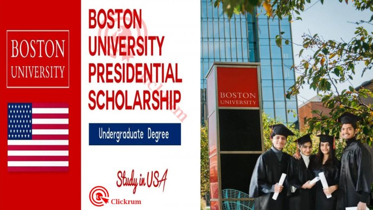 Apply Now For Boston University Presidential Scholarship In The USA