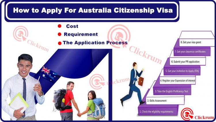 How to Apply For Australia Citizenship Visa - The Ultimate Guide