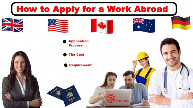 How to Apply for a Work Abroad: The Application Process and Requirements