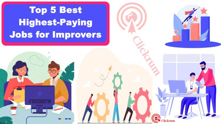 Top 5 Best Highest-Paying Jobs for Improvers: What Are Your Options?