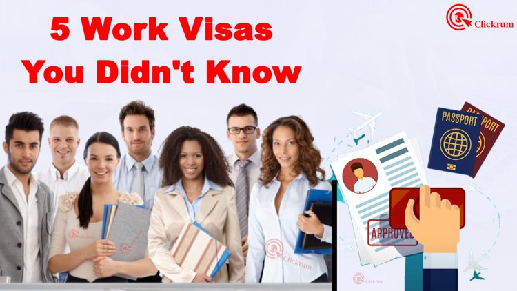 5 Work Visas You Didn't Know You Needed For Working Abroad