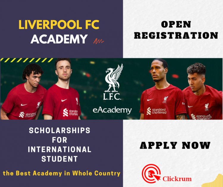 Apply Now For Liverpool FC Academy Scholarships For International Student