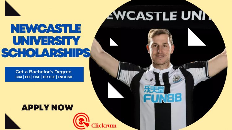 How To Apply For Newcastle University Scholarships in the United Kingdom 2022-23