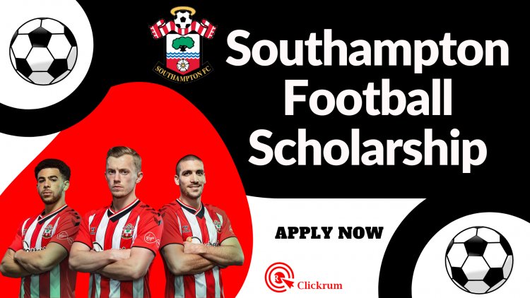 Southampton Football Scholarship: How to Apply and What You Need to Know