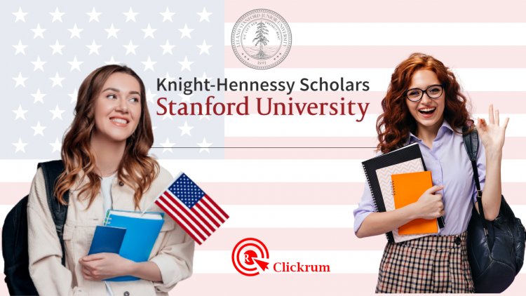 Apply for Knight Hennessy Scholars Program at Stanford University 2023